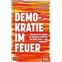 Demokratie im Feuer: Warum wir die Freiheit nur bewahren, wenn wir das Klima retten – und umgekehrt - Ein SPIEGEL-Buch (German Edition)