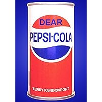Dear Pepsi-Cola.: Another Customer Relations Nightmare Dear Pepsi-Cola.: Another Customer Relations Nightmare Kindle Paperback