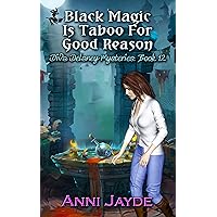 Black Magic Is Taboo For Good Reason (Diva Delaney Mysteries Book 12) Black Magic Is Taboo For Good Reason (Diva Delaney Mysteries Book 12) Kindle Paperback