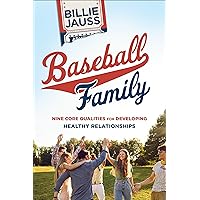 Baseball Family: Nine Core Qualities for Developing Healthy Relationships Baseball Family: Nine Core Qualities for Developing Healthy Relationships Paperback Kindle