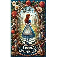 Lorina in the Looking Glass Lorina in the Looking Glass Kindle Paperback Hardcover