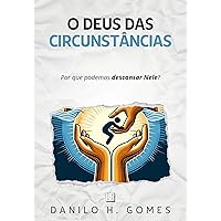 O Deus das Circunstâncias: Por que podemos descansar Nele? (Portuguese Edition) O Deus das Circunstâncias: Por que podemos descansar Nele? (Portuguese Edition) Kindle