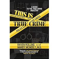 This Is True Crime: A Guide to the Industry This Is True Crime: A Guide to the Industry Kindle