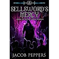 A Sellsword's Mercy: Book Six of the Seven Virtues A Sellsword's Mercy: Book Six of the Seven Virtues Kindle Audible Audiobook Paperback
