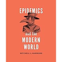 Epidemics and the Modern World Epidemics and the Modern World eTextbook Paperback