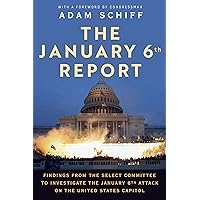 The January 6th Report: Findings from the Select Committee to Investigate the January 6th Attack on the United States Capitol The January 6th Report: Findings from the Select Committee to Investigate the January 6th Attack on the United States Capitol Kindle Paperback