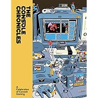 The Console Chronicles: A comprehensive celebration of home consoles and their iconic games from indie journal publisher Lost In Cult The Console Chronicles: A comprehensive celebration of home consoles and their iconic games from indie journal publisher Lost In Cult Hardcover Kindle