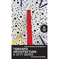 Toronto Architecture: A City Guide Toronto Architecture: A City Guide Paperback Kindle