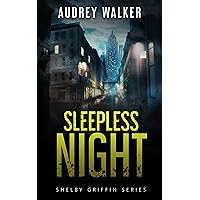 Sleepless Night: Episode 1 - a fast paced female detective mystery thriller (Shelby Griffin Series - Season 1) Sleepless Night: Episode 1 - a fast paced female detective mystery thriller (Shelby Griffin Series - Season 1) Kindle