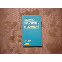 The Use of The Scriptures in Counseling The Use of The Scriptures in Counseling Paperback