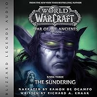 World of Warcraft: War of the Ancients - Book Three: The Sundering World of Warcraft: War of the Ancients - Book Three: The Sundering Audible Audiobook Kindle Paperback Mass Market Paperback
