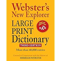 Webster's New Explorer Large Print Dictionary, Third Edition, Newest Edition Webster's New Explorer Large Print Dictionary, Third Edition, Newest Edition Hardcover