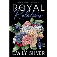 Royal Relations: An Ainsworth Royals Story (The Ainsworth Royals Book 3) Royal Relations: An Ainsworth Royals Story (The Ainsworth Royals Book 3) Kindle Paperback