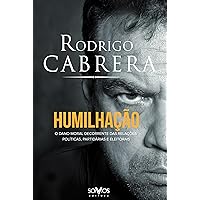 Humilhação: O dano moral decorrente das relações políticas, partidárias e eleitorais (Portuguese Edition)