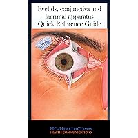 Eyelids, conjunctiva and lacrimal apparatus - Quick Reference Guide: Full illustrated