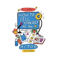 How to Sell Yourself As an Actor How to Sell Yourself As an Actor Paperback Kindle
