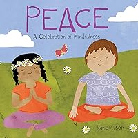 Peace: A Celebration of Mindfulness Peace: A Celebration of Mindfulness Board book