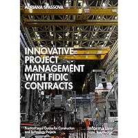 Innovative Project Management with FIDIC Contracts (Practical Legal Guides for Construction and Technology Projects) Innovative Project Management with FIDIC Contracts (Practical Legal Guides for Construction and Technology Projects) Kindle Hardcover