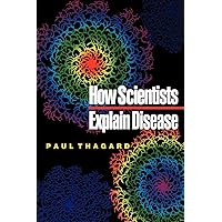 How Scientists Explain Disease How Scientists Explain Disease Kindle Hardcover Paperback Mass Market Paperback