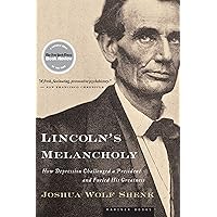 Lincoln's Melancholy: How Depression Challenged a President and Fueled His Greatness Lincoln's Melancholy: How Depression Challenged a President and Fueled His Greatness Audible Audiobook Paperback Kindle Hardcover Audio CD