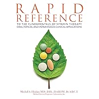RAPID REFERENCE to the Fundamentals of Vitamin Therapy, Oral, Topical, and Intravenous Clinical Application: Vitamin Therapy, Vitamin Nutrition, Vitamin and Minerals, Health Vitamins. RAPID REFERENCE to the Fundamentals of Vitamin Therapy, Oral, Topical, and Intravenous Clinical Application: Vitamin Therapy, Vitamin Nutrition, Vitamin and Minerals, Health Vitamins. Kindle Paperback