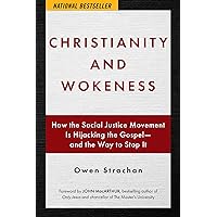 Christianity and Wokeness: How the Social Justice Movement Is Hijacking the Gospel - and the Way to Stop It Christianity and Wokeness: How the Social Justice Movement Is Hijacking the Gospel - and the Way to Stop It Hardcover Audible Audiobook Kindle Paperback Audio CD