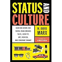Status and Culture: How Our Desire for Social Rank Creates Taste, Identity, Art, Fashion, and Constant Change Status and Culture: How Our Desire for Social Rank Creates Taste, Identity, Art, Fashion, and Constant Change Hardcover Audible Audiobook Kindle