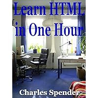 Learn HTML in One Hour Learn HTML in One Hour Kindle