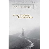 Asumir lo efímero de la existencia (Spanish Edition) Asumir lo efímero de la existencia (Spanish Edition) Paperback Audible Audiobook Kindle
