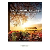 Daily Meditations for Practicing the Course (Hazelden Meditations) Daily Meditations for Practicing the Course (Hazelden Meditations) Paperback Kindle