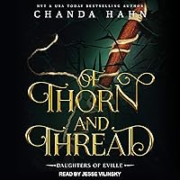 Of Thorn and Thread: Daughters of Eville Series, Book 4 Of Thorn and Thread: Daughters of Eville Series, Book 4 Audible Audiobook Kindle Paperback Hardcover Audio CD