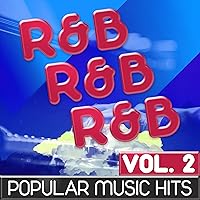 R&B, R&B, R&B, Vol. 2 (Popular Music Hits) R&B, R&B, R&B, Vol. 2 (Popular Music Hits) MP3 Music