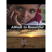 A Walk To Beautiful