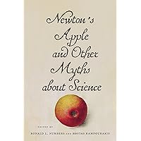 Newton’s Apple and Other Myths about Science Newton’s Apple and Other Myths about Science Kindle Hardcover Paperback