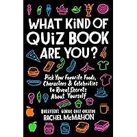 What Kind of Quiz Book Are You?: Pick Your Favorite Foods, Characters, and Celebrities to Reveal Secrets About Yourself What Kind of Quiz Book Are You?: Pick Your Favorite Foods, Characters, and Celebrities to Reveal Secrets About Yourself Paperback Kindle