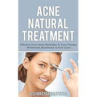 Acne natural treatment: Effective acne home remedies to cure pimples, whiteheads, blackheads & acne scars Acne natural treatment: Effective acne home remedies to cure pimples, whiteheads, blackheads & acne scars Kindle