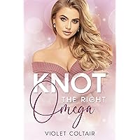 Knot the Right Omega: A Reverse Harem Omegaverse Romance (Knots and Nests Book 2) Knot the Right Omega: A Reverse Harem Omegaverse Romance (Knots and Nests Book 2) Kindle