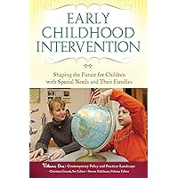 Early Childhood Intervention 3 Volume Set: Shaping the Future for Children with Special Needs and Their Families: Early Childhood Intervention [3 ... Special Needs and Their Families [3 volumes] Early Childhood Intervention 3 Volume Set: Shaping the Future for Children with Special Needs and Their Families: Early Childhood Intervention [3 ... Special Needs and Their Families [3 volumes] Hardcover