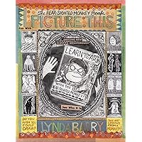 Picture This: The Near-sighted Monkey Book Picture This: The Near-sighted Monkey Book Hardcover
