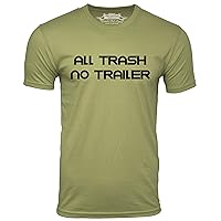 All Trash No Trailer Funny T-Shirt Trailer Trash Humor Tee Trailer Park Shirt