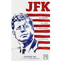 JFK. El hombre. El líder. El presidente (VIVA) (Spanish Edition) JFK. El hombre. El líder. El presidente (VIVA) (Spanish Edition) Kindle Paperback