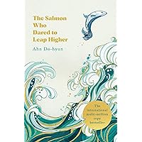 The Salmon Who Dared to Leap Higher: The Korean Multi-Million Copy Bestseller The Salmon Who Dared to Leap Higher: The Korean Multi-Million Copy Bestseller Kindle Audible Audiobook Paperback