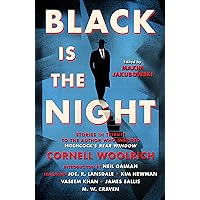 Black is the Night: Stories inspired by Cornell Woolrich Black is the Night: Stories inspired by Cornell Woolrich Kindle Hardcover Paperback