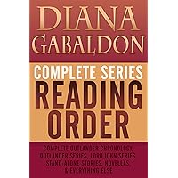 DIANA GABALDON COMPLETE SERIES READING ORDER: Entire Outlander universe in reading order, Outlander series only, Lord John Grey series, short stories, novellas, all non-fiction, and more! DIANA GABALDON COMPLETE SERIES READING ORDER: Entire Outlander universe in reading order, Outlander series only, Lord John Grey series, short stories, novellas, all non-fiction, and more! Kindle