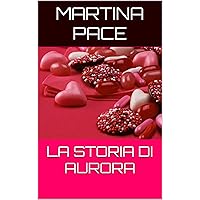 LA STORIA DI AURORA (POSSESSION - PATTO SUBLIME) (Italian Edition) LA STORIA DI AURORA (POSSESSION - PATTO SUBLIME) (Italian Edition) Kindle Paperback