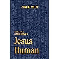 Jesus Human: Primer for a Common Humanity Jesus Human: Primer for a Common Humanity Kindle Paperback Hardcover