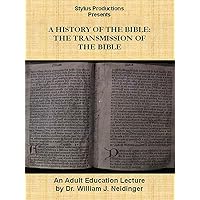 A History of the Bible: The Transmission of the Bible