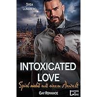 Intoxicated Love: Spiel (nicht) mit einem Anwalt (Gay Romance) (German Edition) Intoxicated Love: Spiel (nicht) mit einem Anwalt (Gay Romance) (German Edition) Kindle