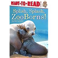 Splish, Splash, ZooBorns!: Ready-to-Read Level 1 Splish, Splash, ZooBorns!: Ready-to-Read Level 1 Kindle Hardcover Paperback Mass Market Paperback