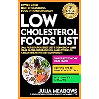 Low Cholesterol Foods List, Lower Your High Cholesterol Food Intake Naturally, Low Fat & Snacks Diet List & Cookbook with Meal Plans, Increase HDL, and Lower LDL, A Heart Healthy Diet Companion Low Cholesterol Foods List, Lower Your High Cholesterol Food Intake Naturally, Low Fat & Snacks Diet List & Cookbook with Meal Plans, Increase HDL, and Lower LDL, A Heart Healthy Diet Companion Kindle Paperback Audible Audiobook Hardcover